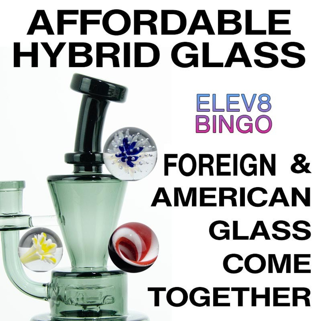 Elev8 Bingo Hybrid Glass